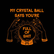 Load image into Gallery viewer, MY CRYSTAL BALL SAYS YOURS - HAL - 101
