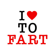 Load image into Gallery viewer, I LOVE TO FART - FUN - 276
