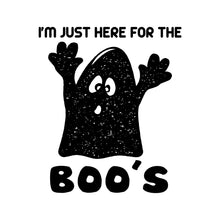 Load image into Gallery viewer, GHOST I&#39;M JUST HERE FOR THE BOO&#39;S - HAL - 036 / Halloween
