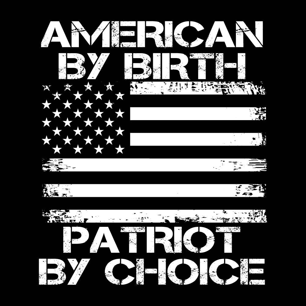 AMERICAN BY BIRTH PATRIOTE BY CHOICE  - USA-229