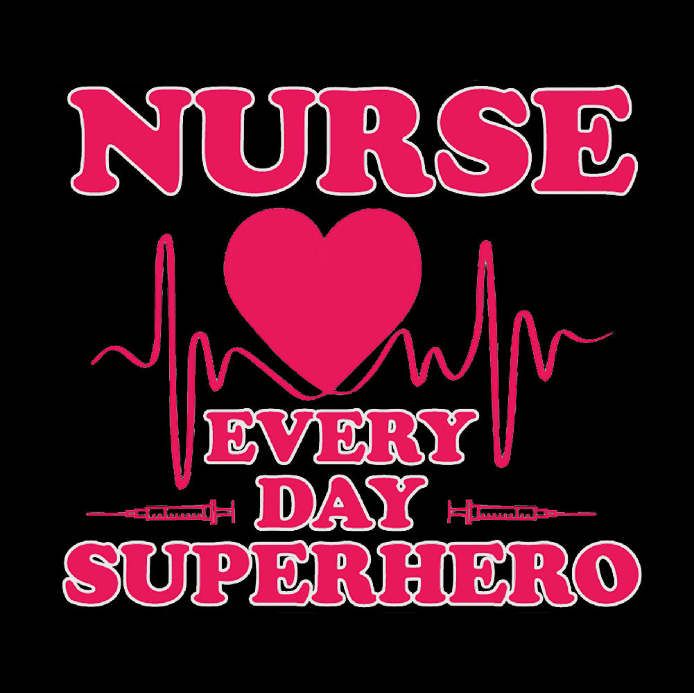 NURSE EVERY DAY SUPERHERO - NRS - 015