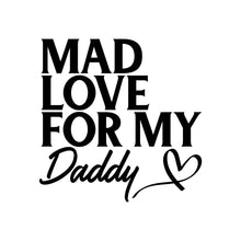 Load image into Gallery viewer, MAD LOVE FOR MY DADDY - KID - 156
