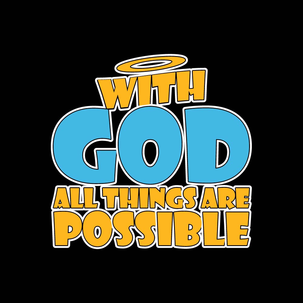 WITH GOD ALL THINGS ARE POSSIBLE - KID - 151