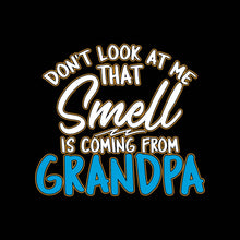Load image into Gallery viewer, DON&#39;T LOOK AT ME IS GRANDPA- KID - 147
