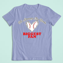 Load image into Gallery viewer, I&#39;LL ALWAYS BE YOUR BIGGEST FAN - SPT - 033 / Baseball
