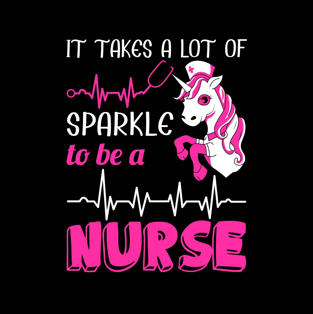 It Takes A Lot Of Sparkle To Be A Nurse - NRS - 009