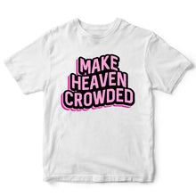 Load image into Gallery viewer, MAKE HEAVEN CROWDED Pink - CHR - 326
