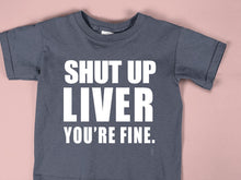 Load image into Gallery viewer, Shut Up Liver - FUN - 144
