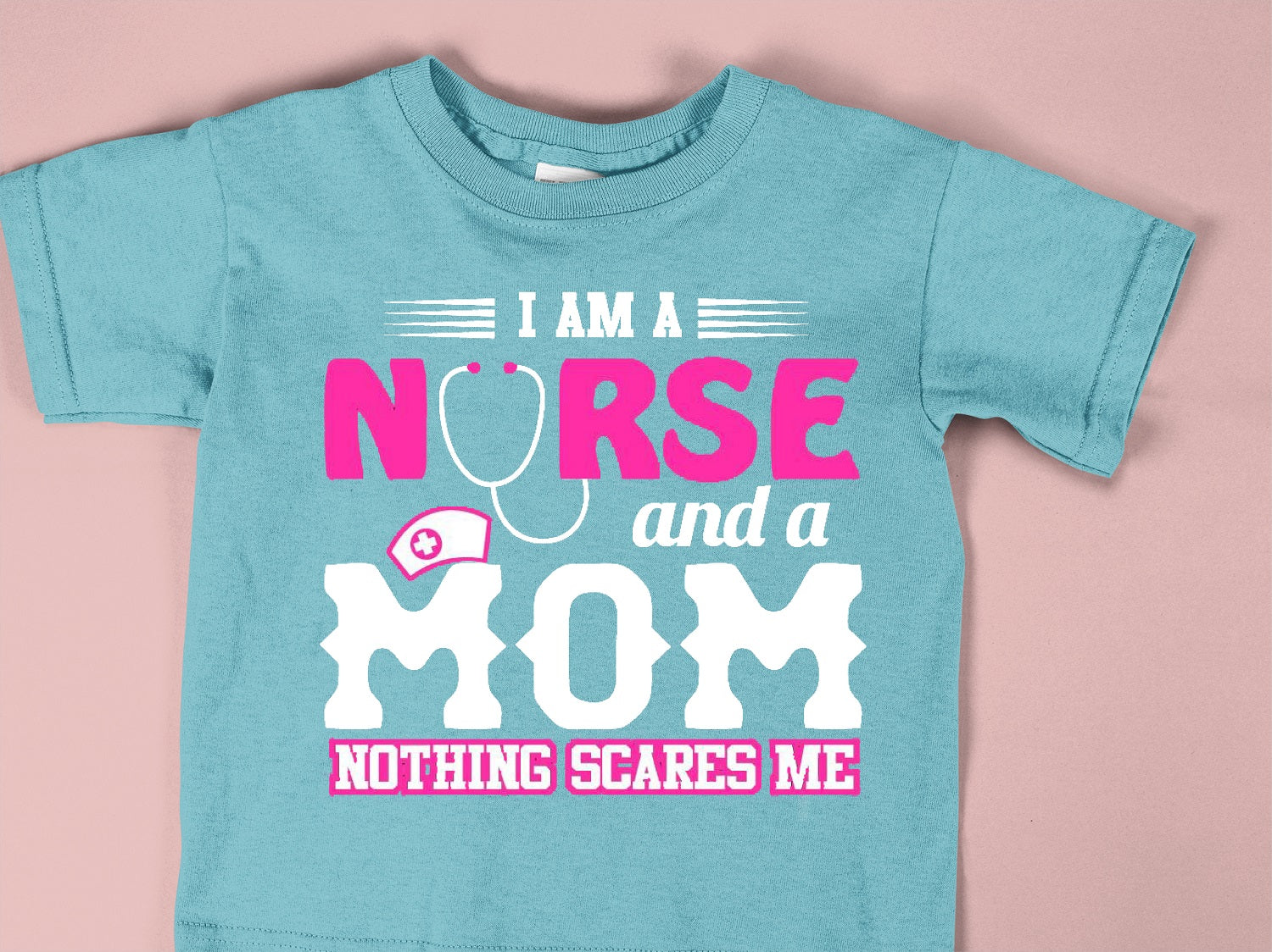 I Am A Nurse And A Mom - Mother's Day - NRS - 010