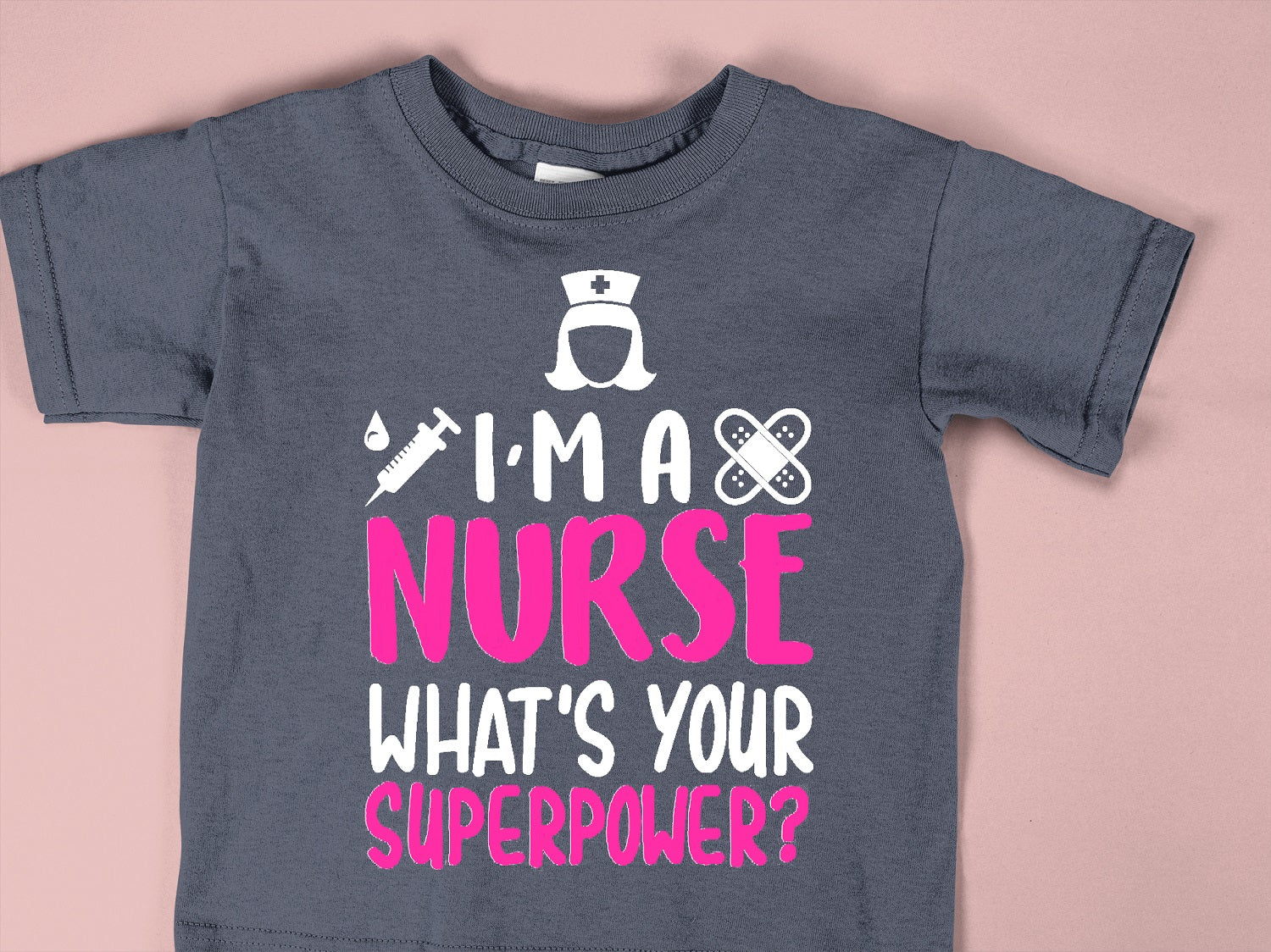 I'm A Nurse What's Your Superpower - NRS - 011