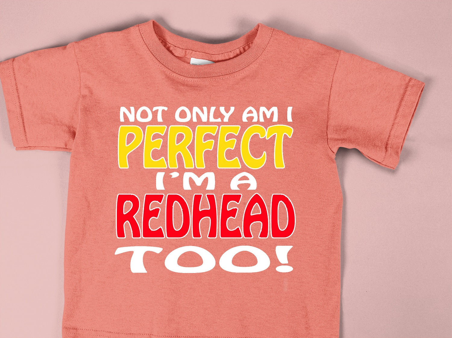 Not Only Am I Perfect I Am A Redhead Too! - KID-039