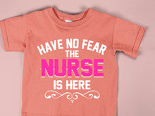 Load image into Gallery viewer, Have No Fear The Nurse Is Here - NRS - 008
