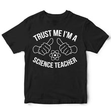 Load image into Gallery viewer, TRUST ME I&#39;M A SCIENCE TEACHER - FUN - 331
