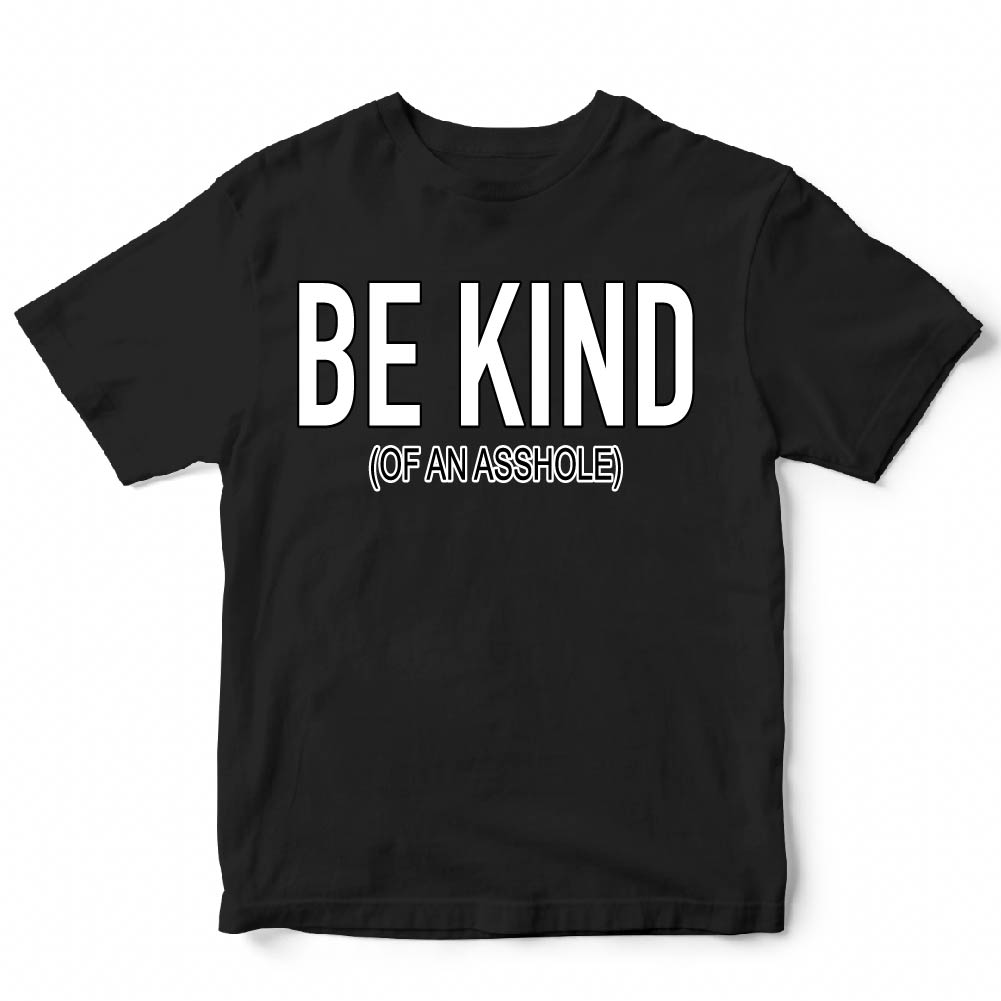 BE KIND OF AN ASSHOLE - FUN - 348