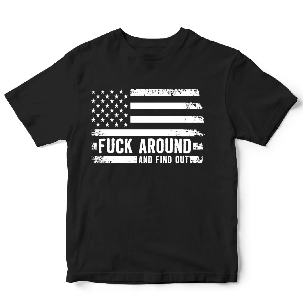 FUCK AROUND AND FIND OUT - USA - 182 USA FLAG