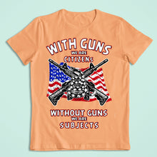 Load image into Gallery viewer, WITH GUNS WE ARE CITIZENS USA FLAG - USA - 065

