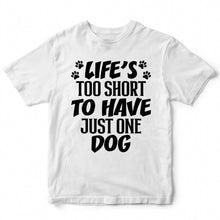 Load image into Gallery viewer, LIFE&#39;S TOO SHORT - PET - 023
