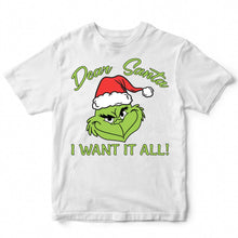 Load image into Gallery viewer, GRINCH DEAR SANTA I WANT IT ALL - XMS - 216
