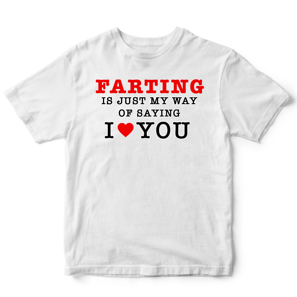 FARTING IS JUST MY WAY TO SAY I LOVE YOU - FUN - 278