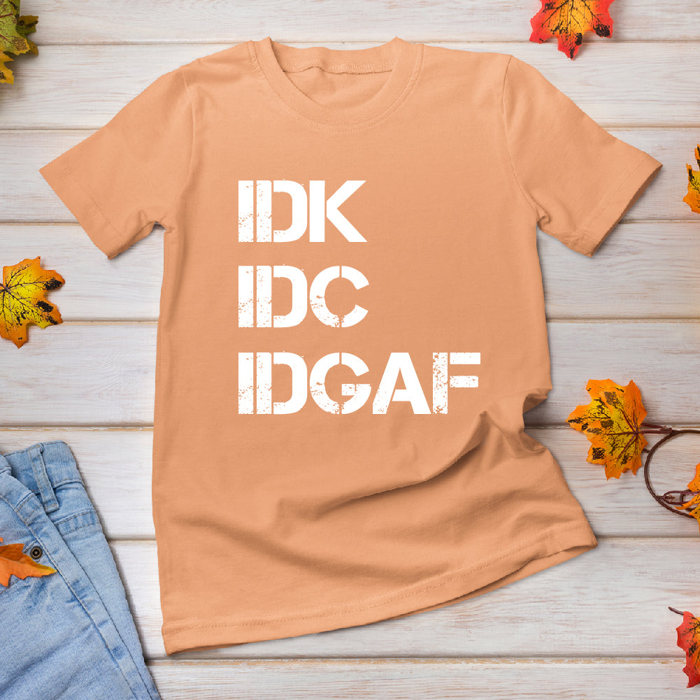 IDK, IDC, IDGAF - FUN - 152
