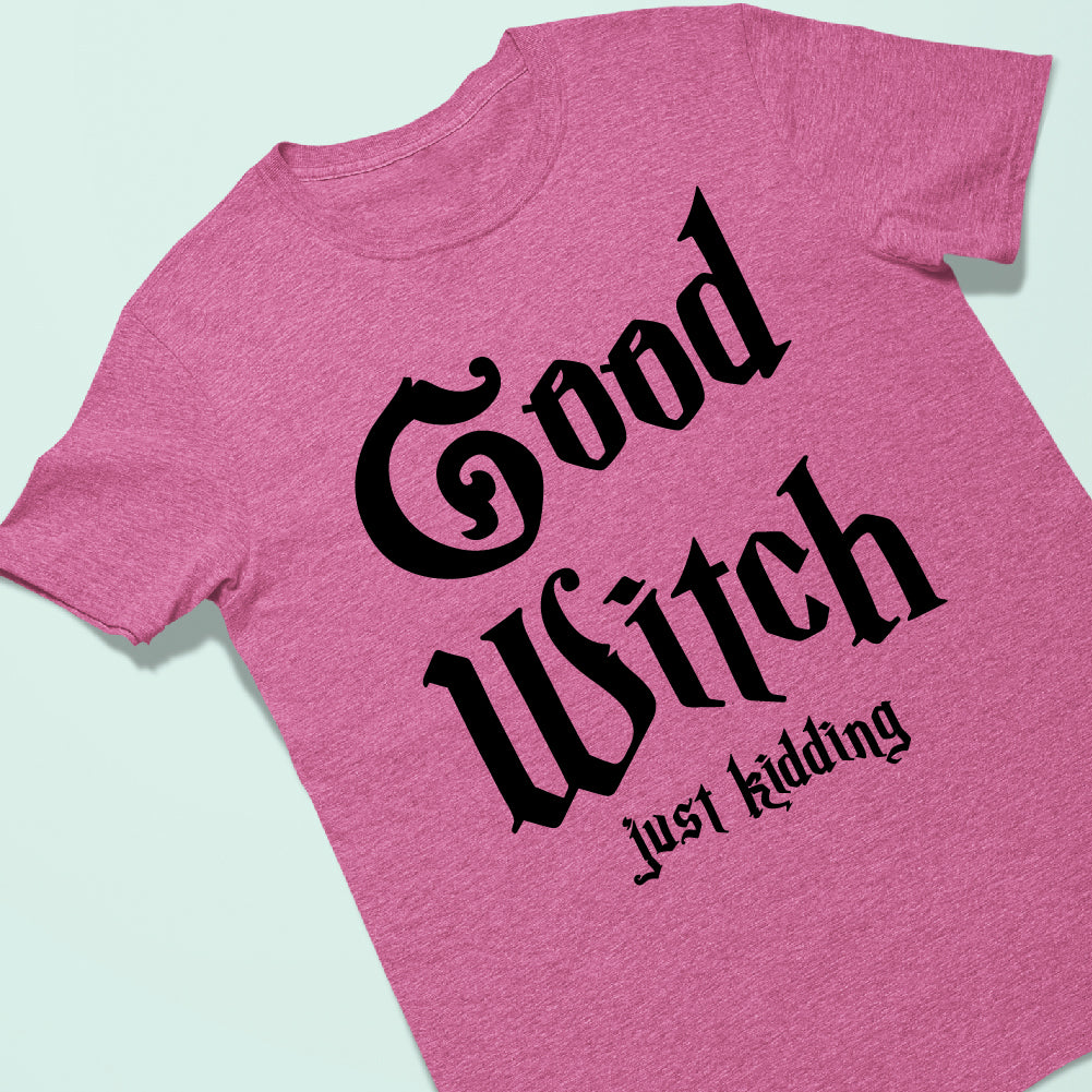 Good Witch Just kidding - HAL - 010 / Halloween