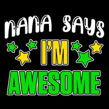 Load image into Gallery viewer, Nana Says I’m Awesome – KID - 060
