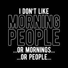 Load image into Gallery viewer, I DON&#39;T LIKE MORNING PEOPLE - FUN - 354
