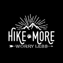 Load image into Gallery viewer, Hike More Worry Less - MTN - 015
