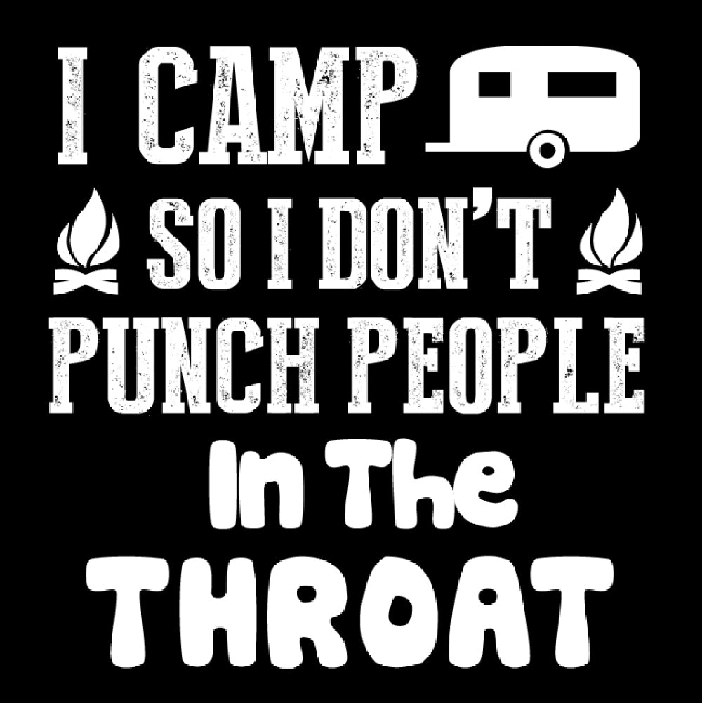 I Camp So I Don't Punch People In The Throat - MTN - 009