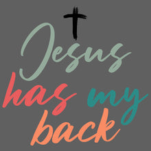 Load image into Gallery viewer, Jesus has my back  - CHR - 320
