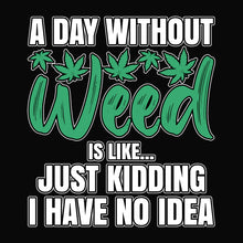 Load image into Gallery viewer, Day Without Weed - WED - 076
