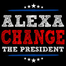 Load image into Gallery viewer, Alexa Change The President - TRP - 086
